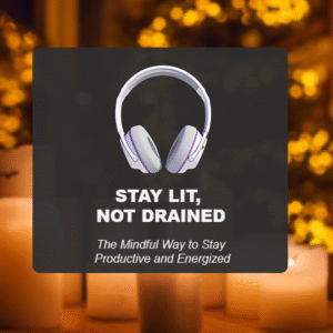 Stay Lit,  Not Drained - Audio Content Only