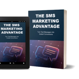 The SMS Marketing Advantage