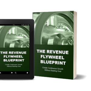 The Revenue Flywheel Blueprint