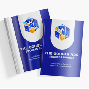 The Google Ads Success Bundle