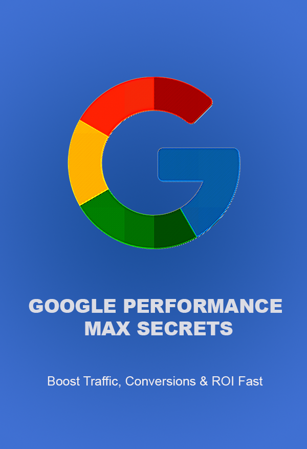 Google Performance Max Secrets - Image 2